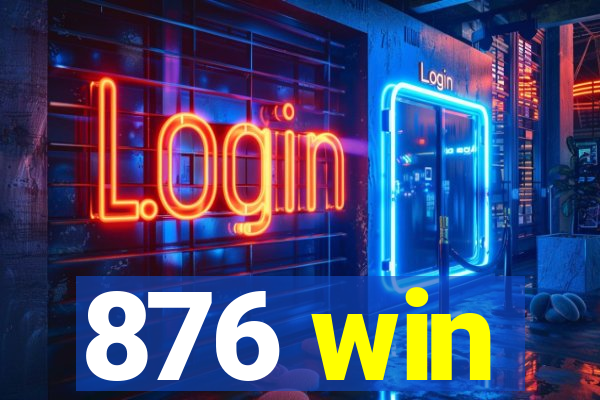876 win